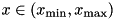 $x\in(x_\mathrm{min},x_\mathrm{max})$